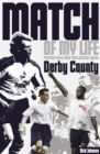 Derby County Match of My Life : Fourteen Stars Relive Their Greatest Games - Book