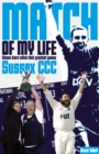 Sussex CCC Match of My Life : Eleven Stars Relive Their Greatest Games - Book