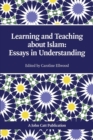 Teaching and Learning About Islam: Essays in Understanding - Book