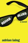 Rehab Blues : A Novel - Book