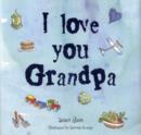 I Love You Grandpa - Book