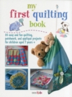 My First Quilting Book : 35 Easy and Fun Sewing Projects - Book