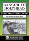 Bangor to Holyhead : Including the Angelsey Branches - Book