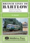 Branch Lines to Bartlow : from the Syour Valley, Shelford and Audley End - Book