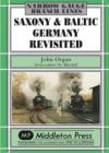 Saxony and Baltic Germany Revisited : Narrow Gauge Survivors in North Germany - Book