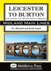Leicester to Burton : Including the Swadlincote Branch - Book