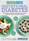 Carbs & Cals Gestational Diabetes : 100 Recipes Designed by Diabetes Specialist Dietitians - Book