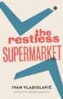 The Restless Supermarket - Book