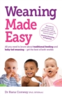 Weaning Made Easy : All you need to know about spoon feeding and baby-led weaning   get the best of both worlds - eBook