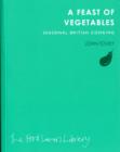 A Feast of Vegetables : Seasonal British Cooking - Book