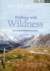 Walking with Wildness : Experiencing the Watershed of Scotland - Book