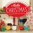 Mollie Makes: Christmas : Crochet, knitting, sewing, felting, papercraft and more - Book