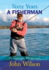 Sixty Years a Fisherman - eBook