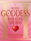 Little Goddess Book of Big Love Ideas - eBook