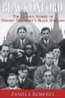 Black Oxford : The Untold Stories of Oxford University's Black Scholars - Book