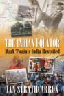 The Indian Equator : Mark Twain's India Revisited - eBook