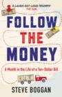 Follow The Money : A Month in the Life of a Ten-Dollar Bill - eBook