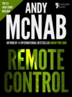 Remote Control (Nick Stone Book 1) : Andy McNab's best-selling series of Nick Stone thrillers - now available in the US, with bonus material - eBook