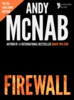 Firewall (Nick Stone Book 3) : Andy McNab's best-selling series of Nick Stone thrillers - now available in the US, with bonus material - eBook