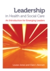 Leadership in Health and Social Care : An Introduction for Emerging Leaders - eBook