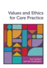 Values and Ethics for Care Practice - Book