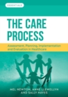 The Care Process : Assessment, planning, implementation and evaluation in healthcare - Book