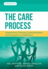 The Care Process : Assessment, planning, implementation and evaluation in healthcare - eBook