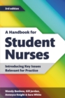 A Handbook for Student Nurses, third edition : Introducing Key Issues Relevant for Practice - Book
