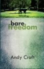 Bare Freedom : How do you stay straight when the system is stacked against you? - Book
