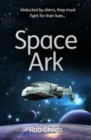 Space Ark : Abducted by aliens, they must fight for their lives! - Book