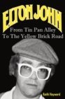 Elton John: From Tin Pan Alley to the Yellow Brick Road - Book