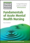 Clinical Pocket Reference Fundamentals of Acute Mental Health Nursing - Book
