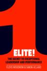 Elite! : The Secret to Exceptional Leadership and Performance - Book