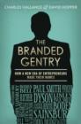 The Branded Gentry : How a New Era of Entrepreneurs Made Their Names - Book