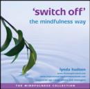 Switch off the Mindfulness Way - eAudiobook