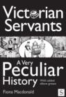 Victorian Servants, A Very Peculiar History - eBook