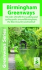 Birmingham Greenways Cycle Map : 150 Miles of Traffic Free Walking and Cycling Paths Around Birmingham, the Black Country and Solihull - Book