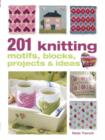 201 Knitting Motifs, Blocks, Projects & Ideas - Book