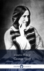 Delphi Complete Works of George Eliot (Illustrated) - eBook