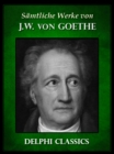 Saemtliche Werke von Johann Wolfgang von Goethe (Illustrierte) - eBook