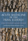 Acute Medicine in the Frail Elderly - Book