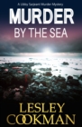 Murder by the Sea : A Libby Sarjeant Murder Mystery - eBook