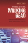 Working With The Walking Dead : Winning career strategies in a workplace zombie apocalypse - Book