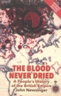 The Blood Never Dried : A People's History of the British Empire - Book