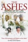 Ashes Match of My Life : Fourteen Ashes Stars Relive Their Greatest Games - Book