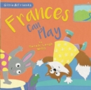 Frances Can Play - Book