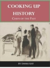 Cooking Up History : Chefs of the Past - Book