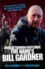 Good Afternoon, Gentlemen, the Name's Bill Gardner - eBook