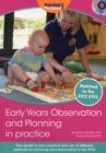 Early Years Observation and Planning in Practice : Your Guide to Best Practice and Use of Different Methods for Planning and Observation in the EYFS - Book