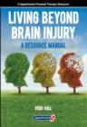 Living Beyond Brain Injury : A Resource Manual - Book